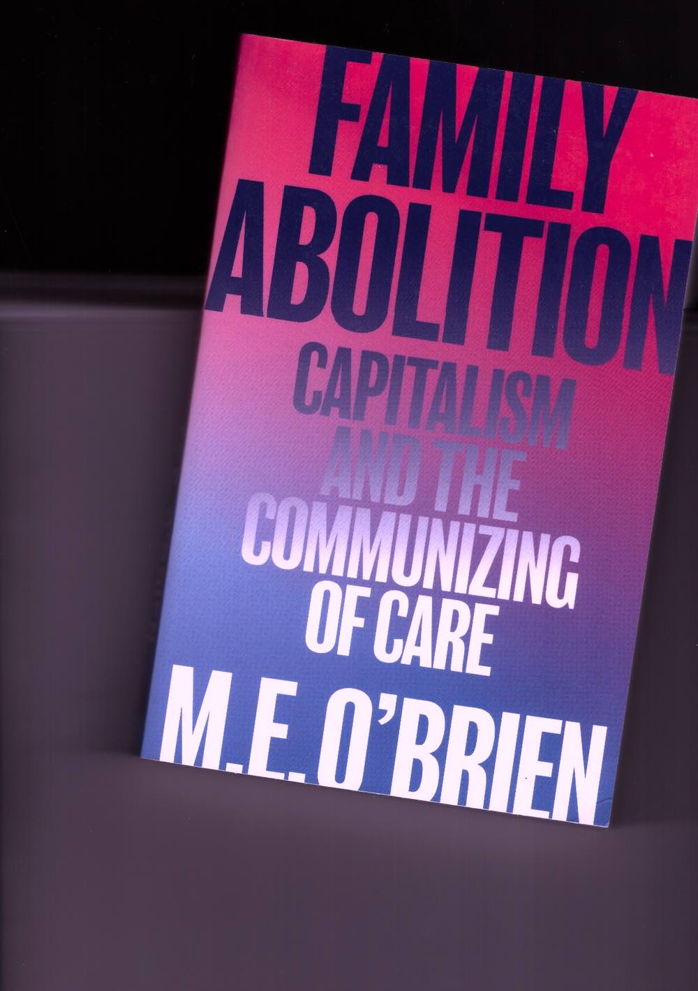O’BRIEN, M.E. - Family Abolition